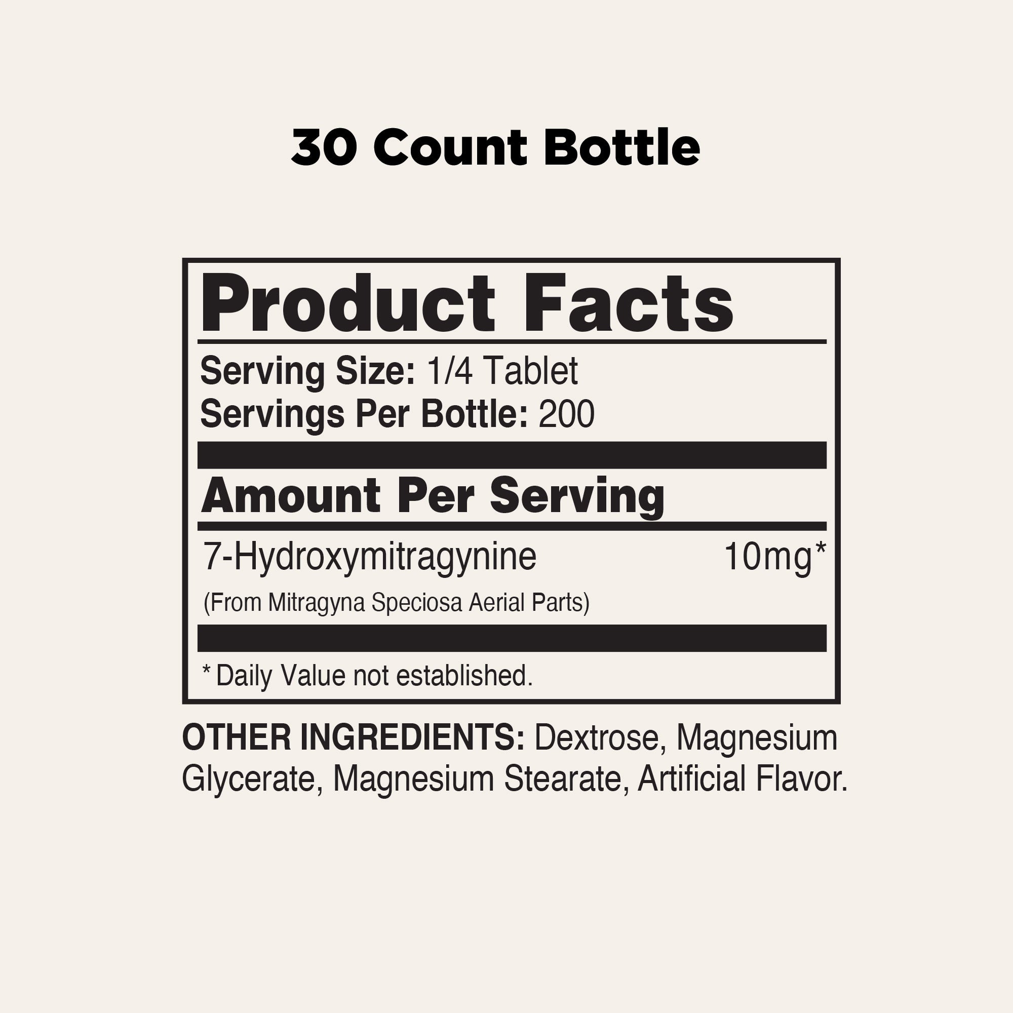 White label showing supplement facts for a 30 count bottle. Serving size is 1/4 tablet, servings per bottle are 200. Contains 10mg 7-hydroxymitragynine per serving. Other ingredients are listed at the bottom. 