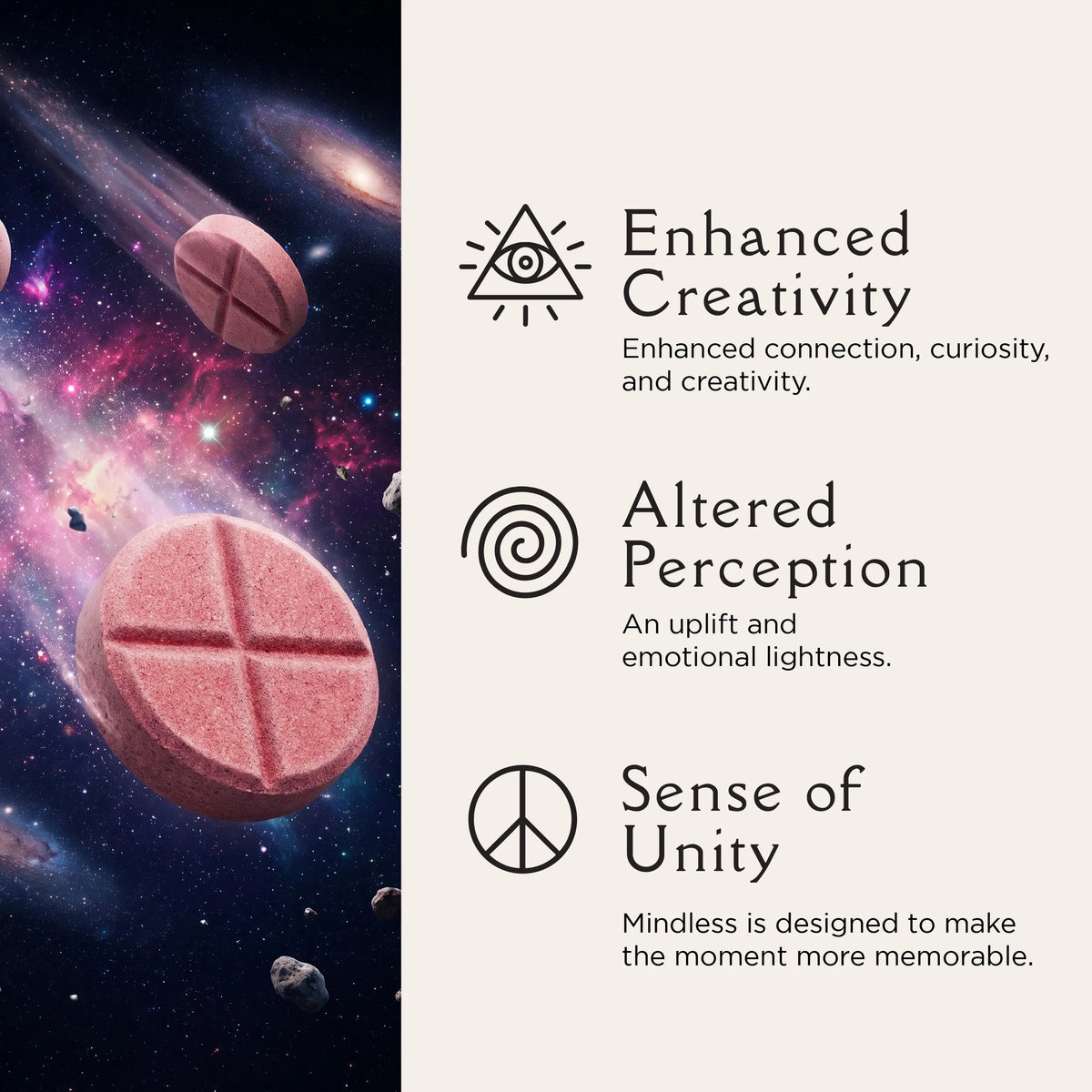 Promotional graphic for Mindless pills, featuring three pink round tablets with cross and square markings against a cosmic space background on the left, and three text callouts on the right: Enhanced Creativity, Altered Perception, and Sense of Unity.