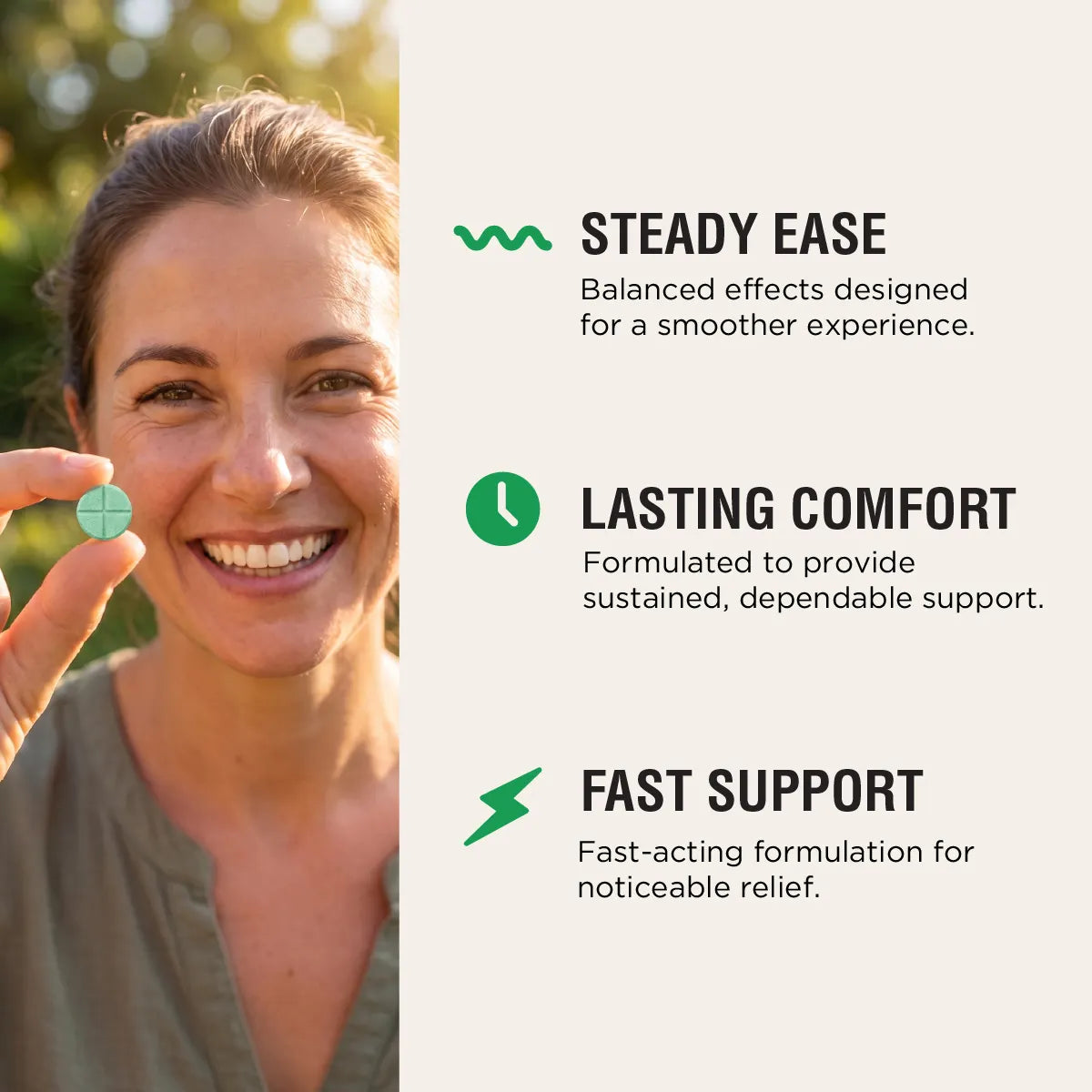 A smiling woman outdoors holds a small round green pill in her fingers next to text callouts reading Steady Ease, Lasting Comfort, and Fast Support on a light beige background.